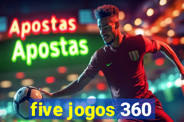 five jogos 360